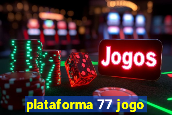 plataforma 77 jogo